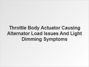 Alternator Load and Dimming Lights From Throttle Actuator